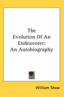The Evolution Of An Endeavorer By William Shaw 9781417953295