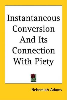 Instantaneous Conversion And Its Connection With Piety 9781417956548