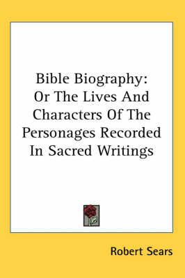 Bible Biography By Robert R. Sears 9781417966370 (Paperback)
