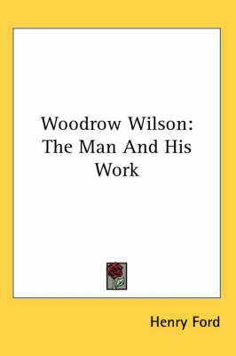 Woodrow Wilson By Henry Ford 9781417971831 (Paperback)