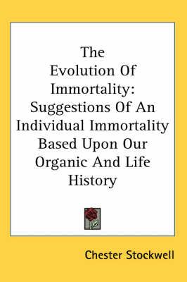 The Evolution Of Immortality By Chester Stockwell 9781417972531