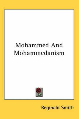 Mohammed And Mohammedanism By Reginald Smith 9781417974283 (Paperback)