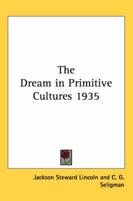 The Dream in Primitive Cultures 1935 9781417980178 (Paperback)