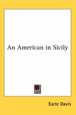 An American in Sicily By Earle Davis 9781417984480 (Paperback)