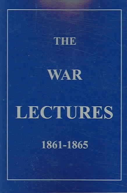 The War Lectures 1861-1865 By Thomas M. Bates 9781418403119