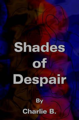 Shades of Despair By Charlie B. 9781418414450 (Paperback)