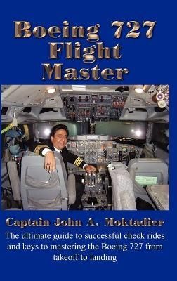 Boeing 727 Flight Master By John A. Moktadier 9781418422325 (Hardback)