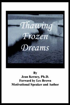Thawing Frozen Dreams By Dr. Jean Kerney 9781418428952 (Paperback)