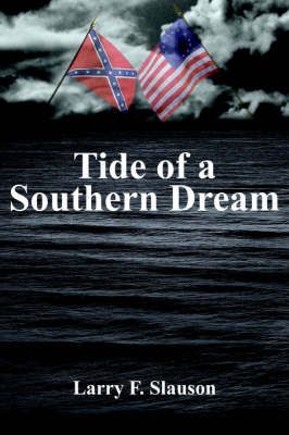 Tide of a Southern Dream By Larry F. Slauson 9781418438265 (Paperback)