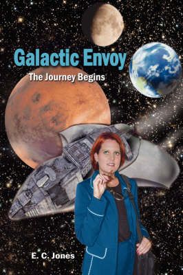 Galactic Envoy By E. C. Jones 9781418443269 (Hardback)
