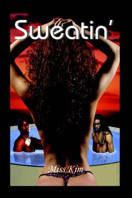 Sweatin' By Miss Kim 9781418443443 (Hardback)