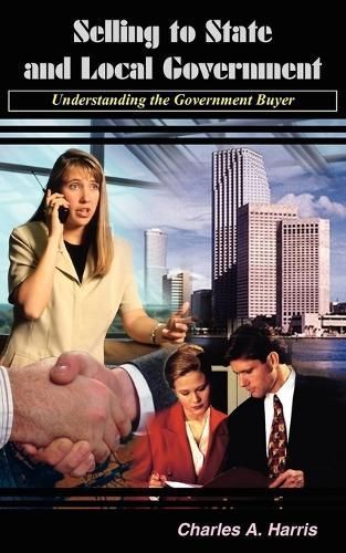 Selling to State and Local Government By Charles A. Harris