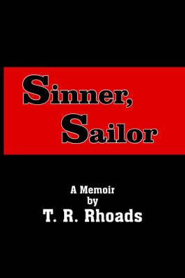 Sinner, Sailor By T. R. Rhoads 9781418461553 (Paperback)