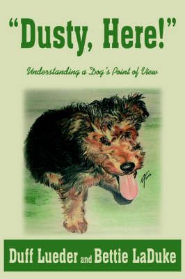 "Dusty, Here!" By Duff Lueder, Bettie Laduke 9781418468637 (Paperback)