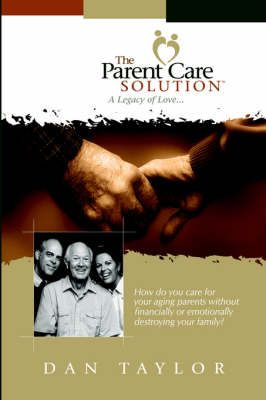 The Parent Care Solution By DAN TAYLOR 9781418471118 (Paperback)