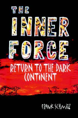 The Inner Force By Frank Schmitz 9781418475048 (Hardback)