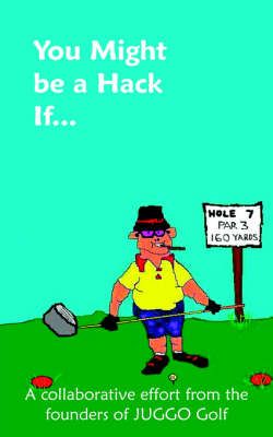 You Might be a Hack If... By Collaboration from the founders of JUGGO