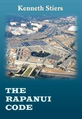 The Rapanui Code By Kenneth Stiers 9781418490850 (Hardback)