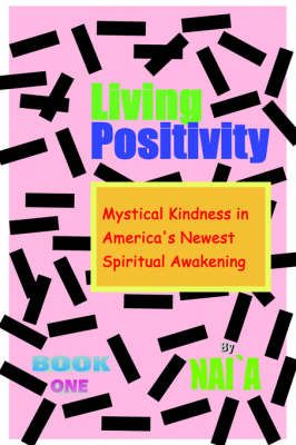 Living Positivity By NAI'A 9781418493677 (Paperback)