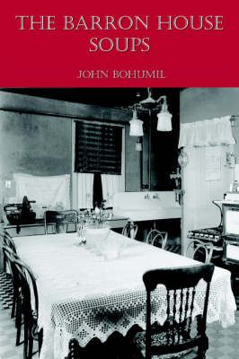 The Barron House Soups By John Bohumil 9781418496777 (Paperback)