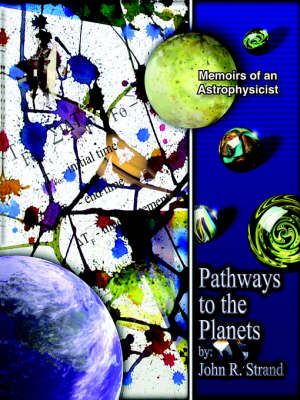 Pathways to the Planets By John R. Strand 9781418496838 (Paperback)