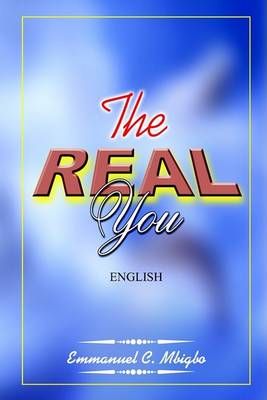 The Real You By EMMANUEL C. MBIGBO 9781418496883 (Paperback)