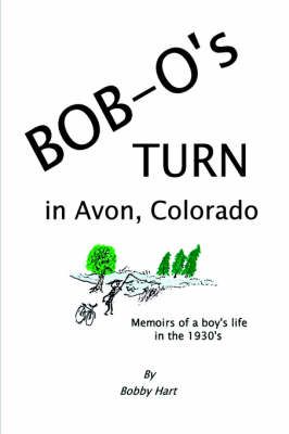 Bob-O's Turn in Avon, Colorado By Bobby Hart 9781418499594 (Hardback)