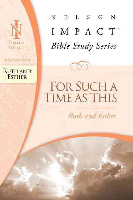 Ruth and Esther: For Such a Time as This By Nelson Impact (Paperback)