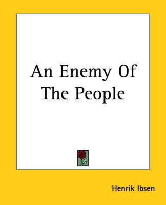 An Enemy Of The People By Henrik Ibsen 9781419106262 (Paperback)