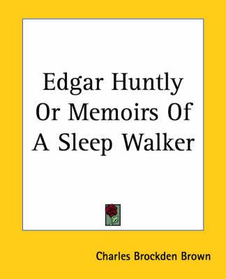 Edgar Huntly Or Memoirs Of A Sleep Walker By Charles Brockden Brown