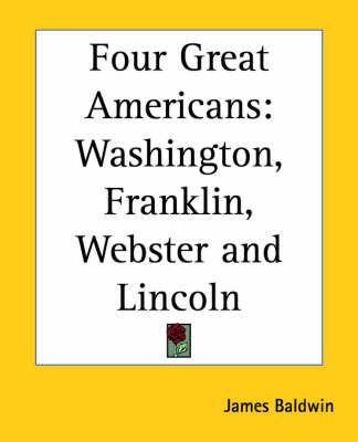 Four Great Americans By James Baldwin 9781419120497 (Paperback)