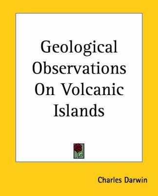 Geological Observations On Volcanic Islands By Charles Darwin