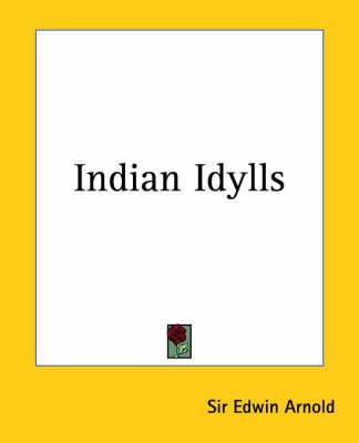 Indian Idylls By Sir Edwin Arnold 9781419126352 (Paperback)