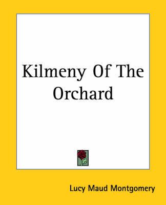 Kilmeny Of The Orchard By L. M. Montgomery 9781419128615 (Paperback)