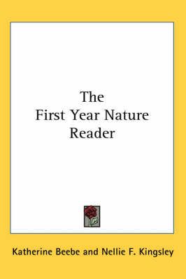 The First Year Nature Reader By Katherine Beebe 9781419130724