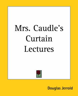 Mrs. Caudle's Curtain Lectures By Douglas Jerrold 9781419135736