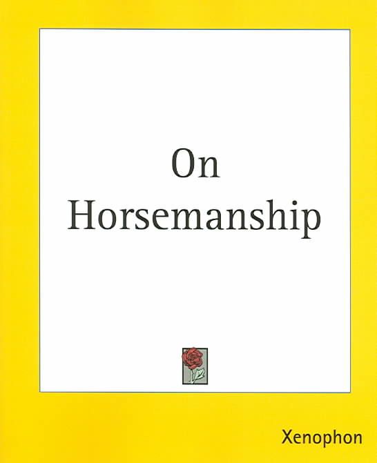 On Horsemanship By Xenophon 9781419138430 (Paperback)