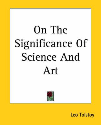 On The Significance Of Science And Art By Leo Tolstoy 9781419138836
