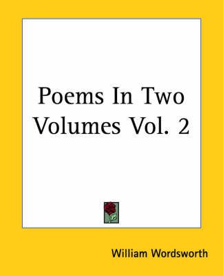 Poems In Two Volumes Vol. 2 By William Wordsworth 9781419142147
