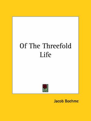Of The Threefold Life By Jacob Boehme 9781419144745 (Paperback)