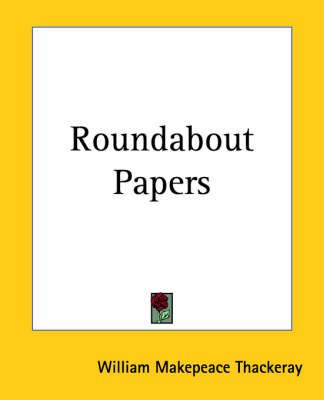Roundabout Papers By William Makepeace Thackeray 9781419145568