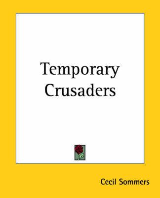Temporary Crusaders By Cecil Sommers 9781419150951 (Paperback)