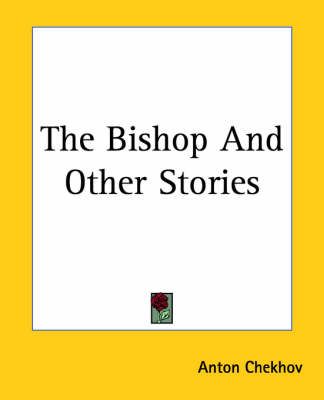 The Bishop And Other Stories By Anton Pavlovich Chekhov 9781419154096