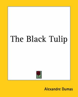 The Black Tulip By Alexandre Dumas 9781419154218 (Paperback)