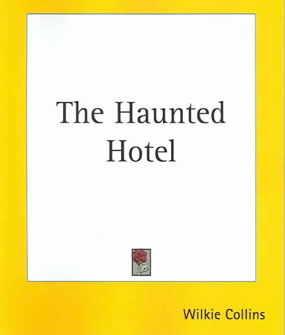 The Haunted Hotel By Wilkie Collins 9781419165481 (Paperback)