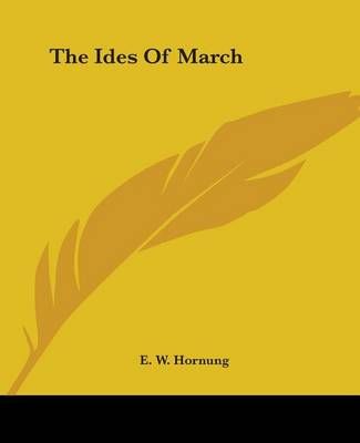 The Ides Of March By E W Hornung 9781419167027 (Paperback)