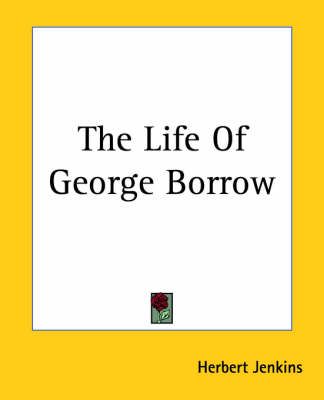 The Life Of George Borrow By Herbert Jenkins 9781419169564 (Paperback)