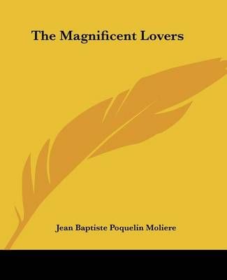 The Magnificent Lovers By Jean-Baptiste Moliere 9781419171246