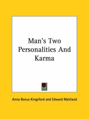 Man's Two Personalities And Karma By Anna Bonus Kingsford (Paperback)
