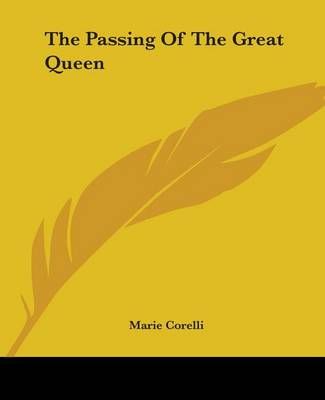 The Passing Of The Great Queen By Marie Corelli 9781419176746